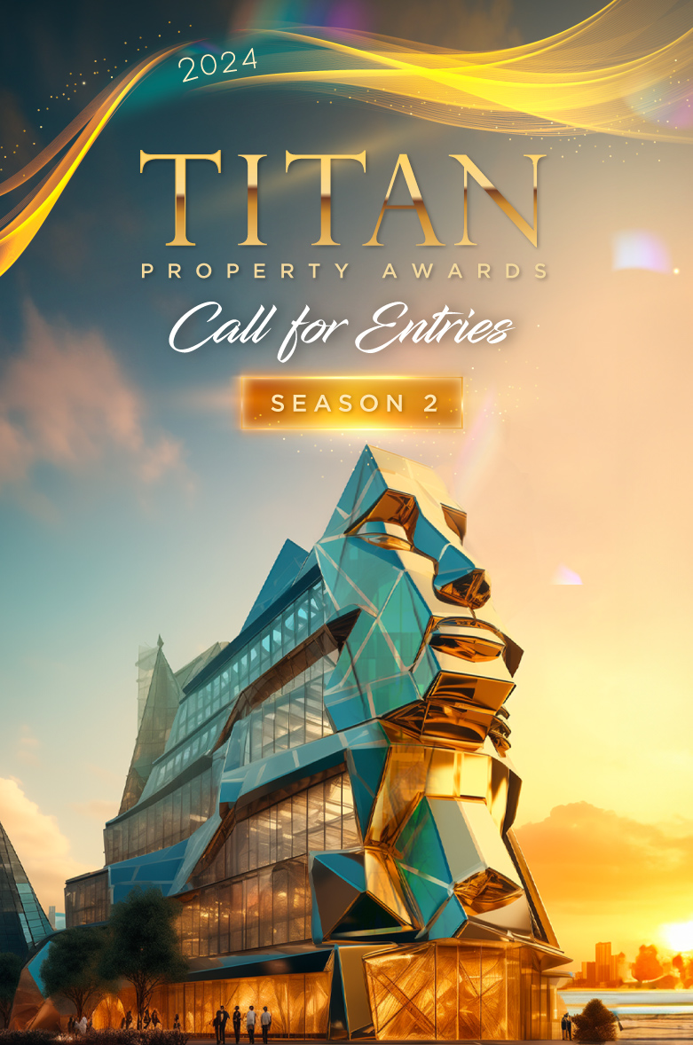 TITAN Property Awards 2024 Call For Entries: S2