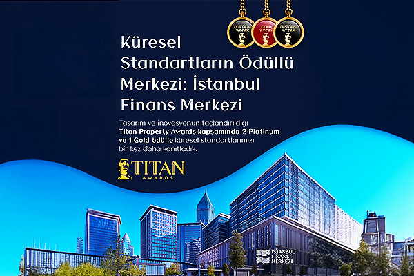 Istanbul Financial Center Wins Three TITAN Property Awards